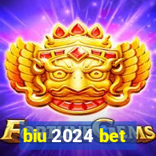 biu 2024 bet